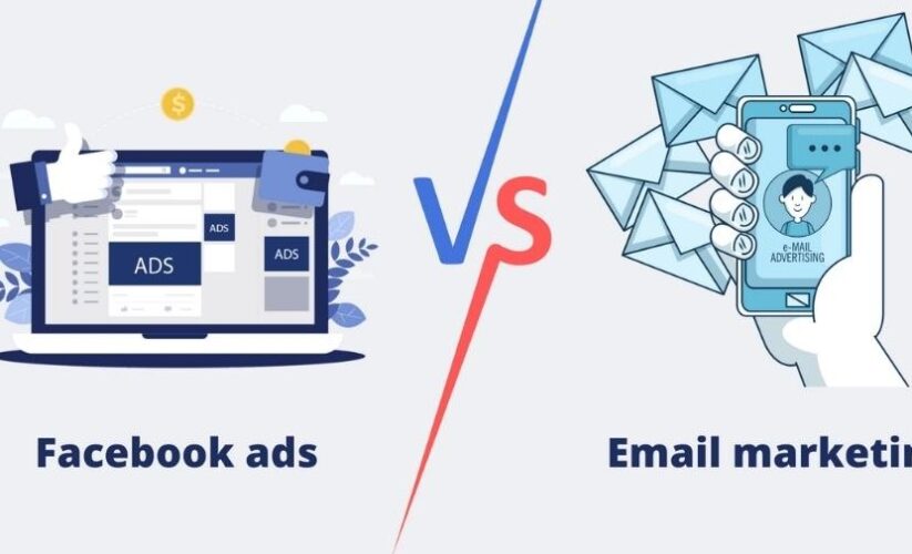 Email Marketing vs Facebook Ads: Which One Works Best?
